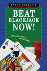 Beat Blackjack Now!: The Easiest Way to Get the Edge! By Frank Scoblete Cover Image