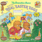 The Berenstain Bears and the Real Easter Eggs (First Time Books(R)) By Stan Berenstain, Jan Berenstain Cover Image