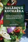 Saládová kuchařka: Ukazte si kreativitu při přípravě salátů s těmito jednoduchými recepty By Eva Kovářová Cover Image