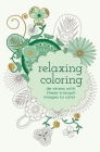 Relaxing Coloring: De-Stress with These Tranquil Images to Color By Tansy Willow Cover Image