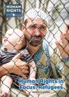 Human Rights in Focus: Refugees By Michael V. Uschan Cover Image