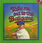 Take Me Out to the Ballgame By Jack Norworth, Alec Gillman (Illustrator) Cover Image