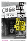 This Ain't No Disco: The Story of Cbgb By Roman Kozak, Ebet Roberts (Photographer), Chris Frantz (Foreword by) Cover Image
