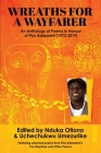 Wreaths for a Wayfarer: An Anthology in Honour of Pius Adesanmi By Nduka A. Otiono (Editor), Uchechukwu Umezurike (Editor) Cover Image