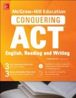 McGraw-Hill Education Conquering ACT English Reading and Writing, Third Edition Cover Image