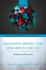 Managing Money and Discord in the Un: Budgeting and Bureaucracy (Transformations in Governance) Cover Image