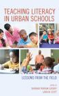 Teaching Literacy in Urban Schools: Lessons from the Field By Barbara Purdum-Cassidy (Editor), Lakia M. Scott (Editor) Cover Image
