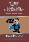 Action versus Reaction Management: The Key to Success in Business By Gene Gorman Cover Image