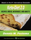 Keto-Diet 2.0 Recipes: Breads, Beverages and Sweets By Dennis M. Postema Cover Image