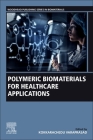 Polymeric Biomaterials for Healthcare Applications Cover Image