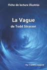 Fiche de lecture illustrée - La Vague, de Todd Strasser: Résumé et analyse complète de l'oeuvre By Frédéric Lippold Cover Image