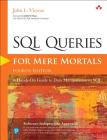 SQL Queries for Mere Mortals: A Hands-On Guide to Data Manipulation in SQL By John Viescas Cover Image