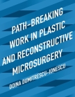 Path-Breaking Work in Plastic and Reconstructive Microsurgery By Doina Dumitrescu-Ionescu Cover Image