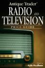 Antique Trader Radio and Television Price Guide Cover Image