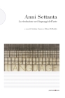 Anni Settanta. La rivoluzione nei linguaggi dell'arte By Elena Di Raddo, Cristina Casero Cover Image
