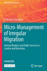 Micro-Management of Irregular Migration: Internal Borders and Public Services in London and Barcelona (IMISCOE Research) Cover Image