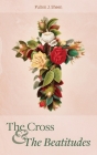The Cross and the Beatitudes By Fulton J. Sheen, Rachael Underhill (Foreword by) Cover Image