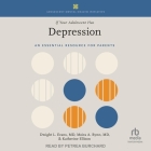 If Your Adolescent Has Depression: An Essential Resource for Parents By Moira A. Rynn, Katherine Ellison, Dwight L. Evans Cover Image