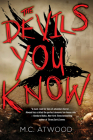 The Devils You Know By M.C. Atwood Cover Image