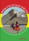 Daring To Be Different In Bolivia: No Longer Enslaved By The Opinions Of Others By Julia Love Cover Image