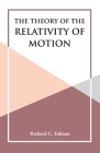 The Theory of the Relativity of Motion By Richard C. Tolman Cover Image
