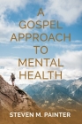 A Gospel Approach to Mental Health Cover Image