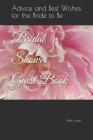 Bridal Shower Guest Book: Advice and Best Wishes for the Bride to Be By Jmw Journals Cover Image