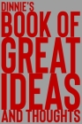 Dinnie's Book of Great Ideas and Thoughts: 150 Page Dotted Grid and individually numbered page Notebook with Colour Softcover design. Book format: 6 x By 2. Scribble Cover Image