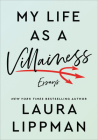 My Life as a Villainess: Essays By Laura Lippman Cover Image