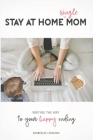 Stay at Home Single Mom: Writing Your Way to Your Happy Ending By Kimberlee Lenonard, Alisha Moore (Cover Design by) Cover Image