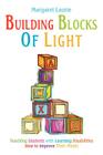 Building Blocks of Light: Teaching Students with Learning Disabilities How to Improve Their Minds By Margaret Laurie, Sanders G. Laurie Cover Image