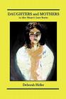 Daughters and Mothers in Alice Munro's Later Stories By Deborah Heller Cover Image