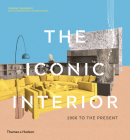 The Iconic Interior: 1900 to the Present By Dominic Bradbury, Richard Powers Cover Image