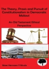 The Theory, Praxis and Pursuit of Constitutionalism in Democratic Malawi: An Old Testament Ethical Perspective By Mzee Hermann Mvula Cover Image