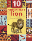 10 Reasons to Love ... a Lion (10 reasons to love a...) Cover Image