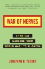War of Nerves: Chemical Warfare from World War I to Al-Qaeda By Jonathan Tucker Cover Image