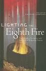 Lighting the Eighth Fire: The Liberation, Resurgence, and Protection of Indigenous Nations Cover Image
