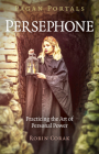 Pagan Portals - Persephone: Practicing the Art of Personal Power Cover Image