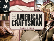 Portraits of the American Craftsman By Tadd Myers Cover Image