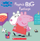 Peppa's Big Feelings (Peppa Pig) By Scholastic Cover Image