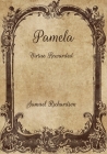 Pamela: Virtue Rewarded By Samuel Richardson Cover Image