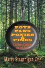 Pots, Pans, Ponies & Pines: Cast Iron Cooking on the Trail By Marty Strannigan Coe Cover Image