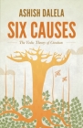 Six Causes: The Vedic Theory of Creation By Ashish Dalela Cover Image