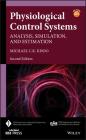 Physiological Control Systems: Analysis, Simulation, and Estimation By Michael C. K. Khoo Cover Image