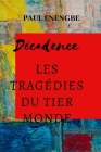 Décadence: Les tragédies du Tier Monde By Paul Enengbe Cover Image