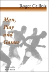 Man, Play and Games By Roger Caillois Cover Image
