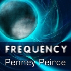 Frequency: The Power of Personal Vibration (Transformation Trilogy #2) By Penney Peirce, Laural Merlington (Read by) Cover Image
