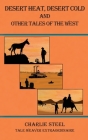 Desert Heat, Desert Cold and Other Tales of the West Cover Image