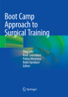 Boot Camp Approach to Surgical Training By Oleg Safir (Editor), Ranil Sonnadara (Editor), Polina Mironova (Editor) Cover Image
