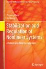 Stabilization and Regulation of Nonlinear Systems: A Robust and Adaptive Approach (Advanced Textbooks in Control and Signal Processing) Cover Image